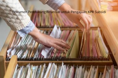 Dokumen Pendukung Finansial untuk Pengajuan KPR Subsidi